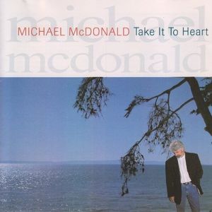 Michael McDonald Take It to Heart, 1990