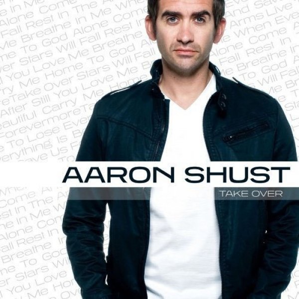 Album >"Take Over" - Aaron Shust