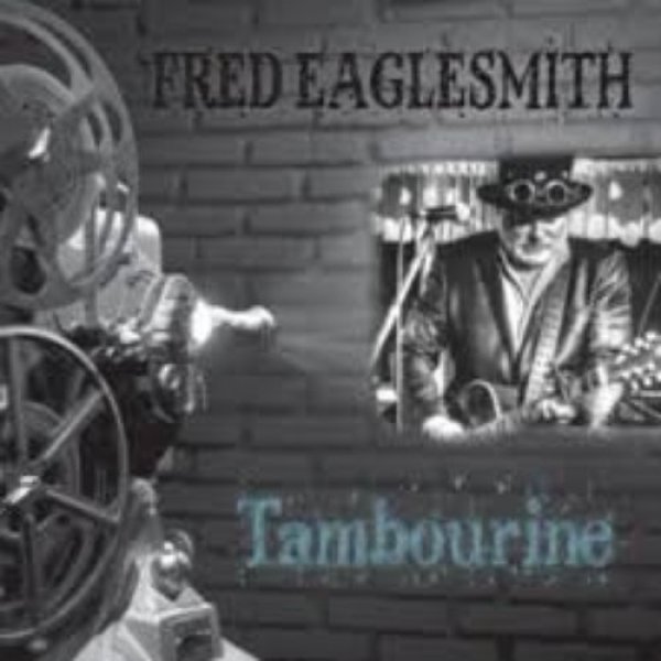 Fred Eaglesmith Tambourine, 2013
