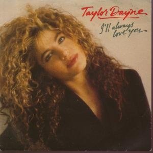 Taylor Dayne I'll Always Love You, 1988