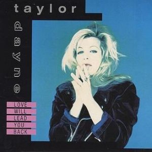 Taylor Dayne Love Will Lead You Back, 1989