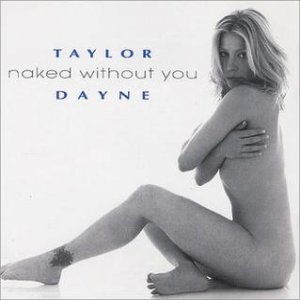 Taylor Dayne Naked Without You, 1999