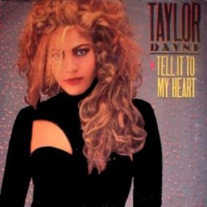 Taylor Dayne Tell It to My Heart, 1987