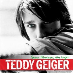 Teddy Geiger Snow Blankets the Night, 2006