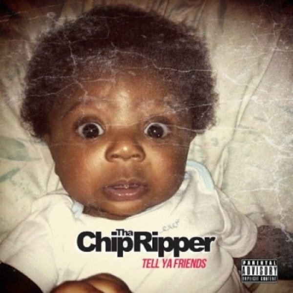 Album Chip tha Ripper - Tell Ya Friends