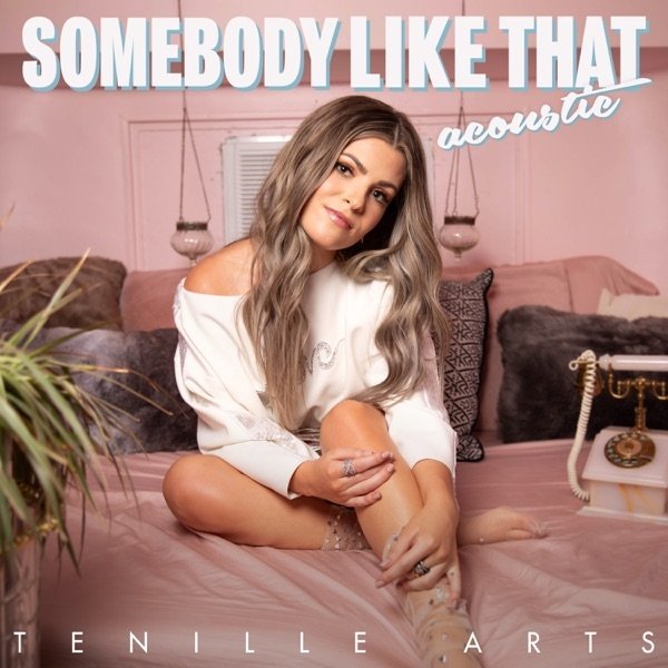 Tenille Arts Somebody Like That, 2021