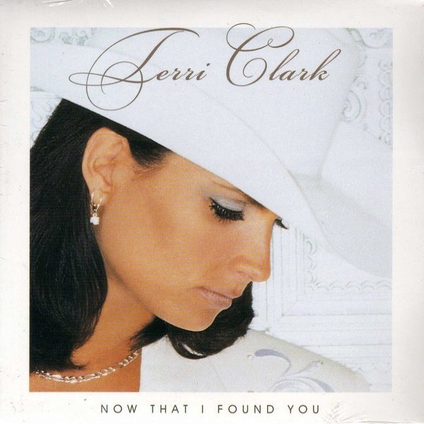 Terri Clark Now That I Found You, 1998