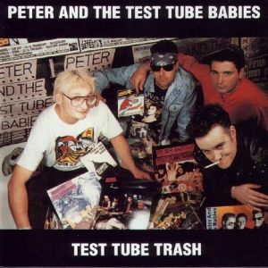 Album Peter and the Test Tube Babies - Test Tube Trash