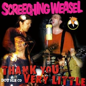 Album Screeching Weasel - Thank You Very Little