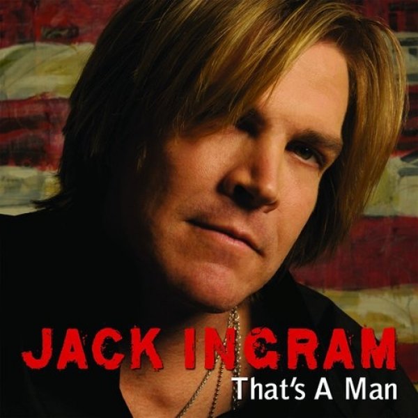 Jack Ingram That's a Man, 2008