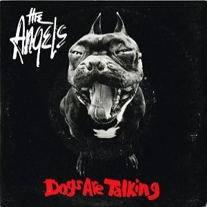Album The Angels - Dogs Are Talking