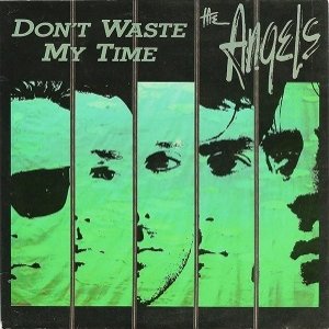Album Don't Waste My Time - The Angels