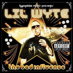 Album Lil Wyte - The Bad Influence