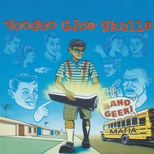 Album Voodoo Glow Skulls - The Band Geek Mafia