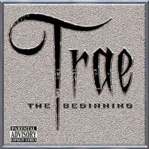 Album Trae tha Truth - The Beginning