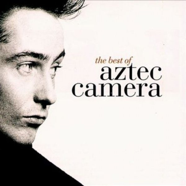 Album Aztec Camera - The Best of Aztec Camera