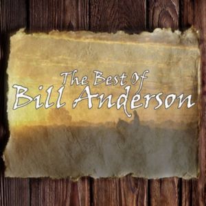 Bill Anderson The Best Of Bill Anderson, 1991
