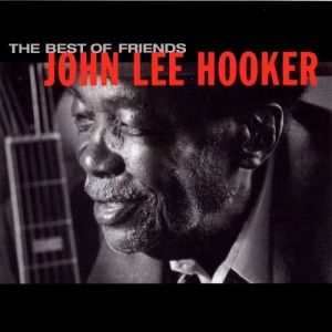 Album John Lee Hooker - The Best of Friends