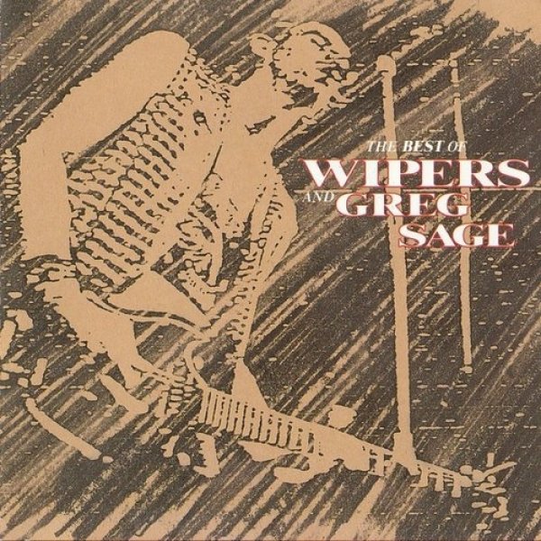 Wipers The Best of Wipers and Greg Sage, 1990