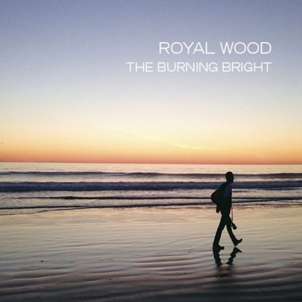 Album Royal Wood - The Burning Bright