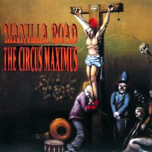 Manilla Road The Circus Maximus, 1992