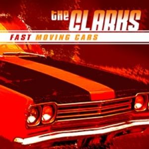 Album The Clarks - Fast Moving Cars
