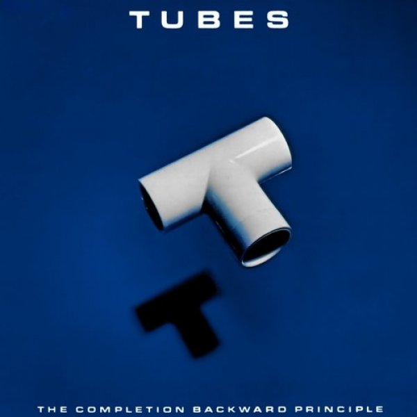Album The Tubes - The Completion Backward Principle