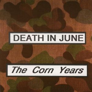 Album Death in June - The Corn Years