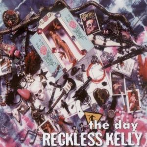 Album Reckless Kelly - The Day