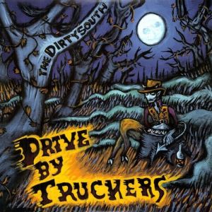 Album Drive-By Truckers - The Dirty South