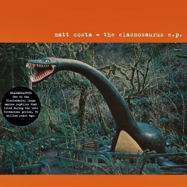 Album Matt Costa - The Elasmosaurus EP