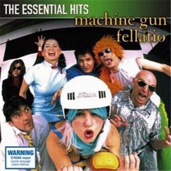 Album Machine Gun Fellatio - The Essential Hits