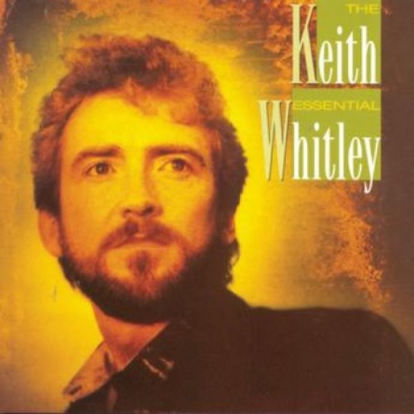 Album Keith Whitley - The Essential Keith Whitley