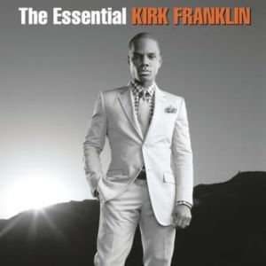 Album Kirk Franklin - The Essential Kirk Franklin