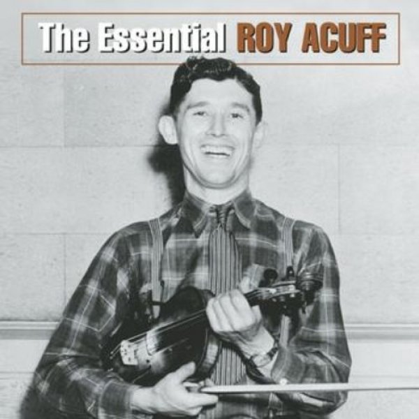 Album Roy Acuff - The Essential Roy Acuff