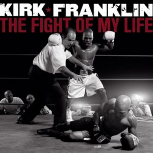 Album Kirk Franklin - The Fight of My Life