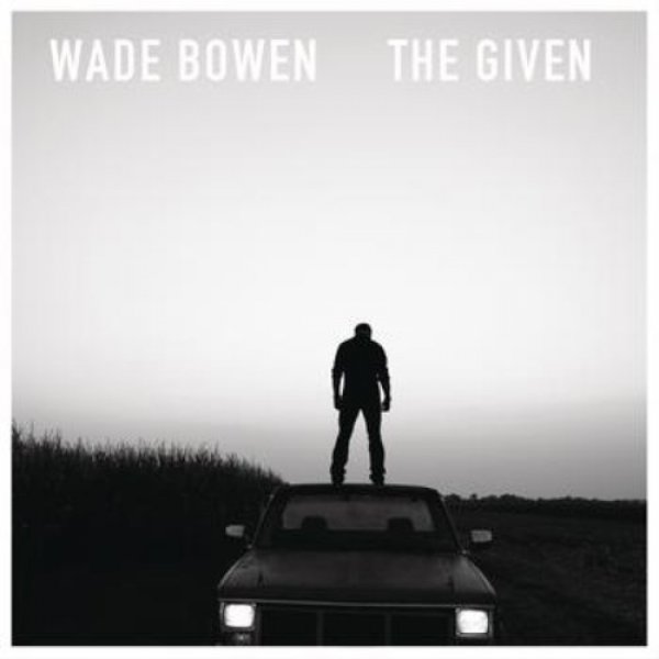 Wade Bowen The Given, 2012