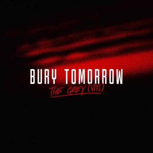 Album Bury Tomorrow - The Grey (VIXI)