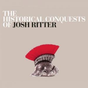 Album Josh Ritter - The Historical Conquests of Josh Ritter