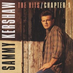Album Sammy Kershaw - The Hits Chapter 1