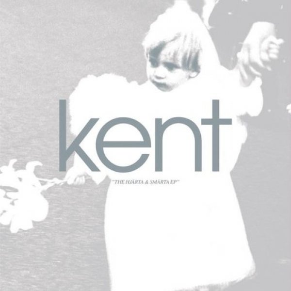 Album Kent - The hjärta & smärta EP