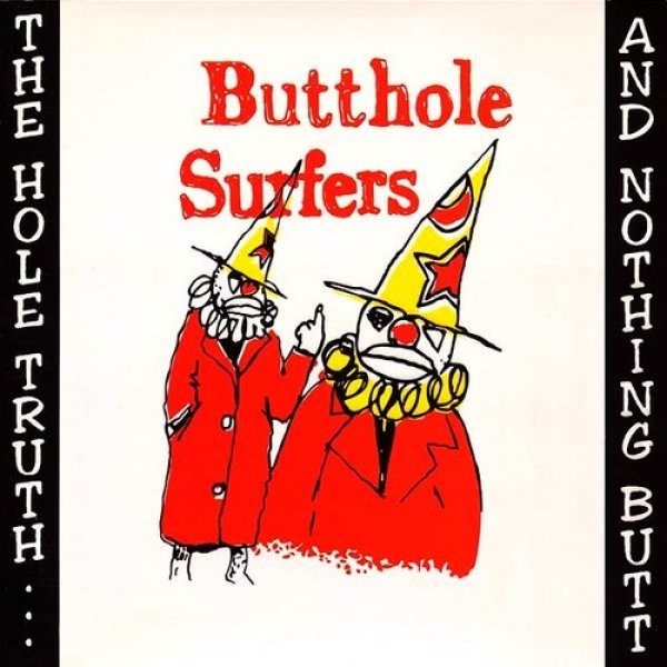 Album Butthole Surfers - The Hole Truth... and Nothing Butt