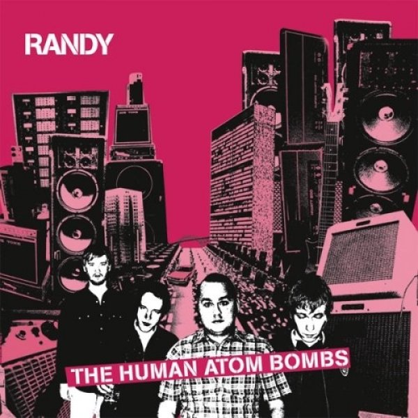 Album Randy - The Human Atom Bombs