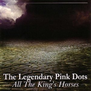 Album The Legendary Pink Dots - All the King