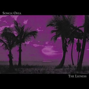Album Songs: Ohia - The Lioness