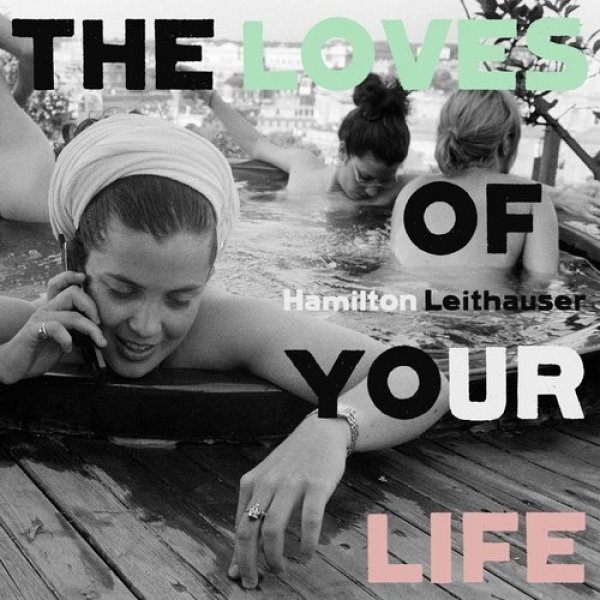 Album Hamilton Leithauser - The Loves of Your Life