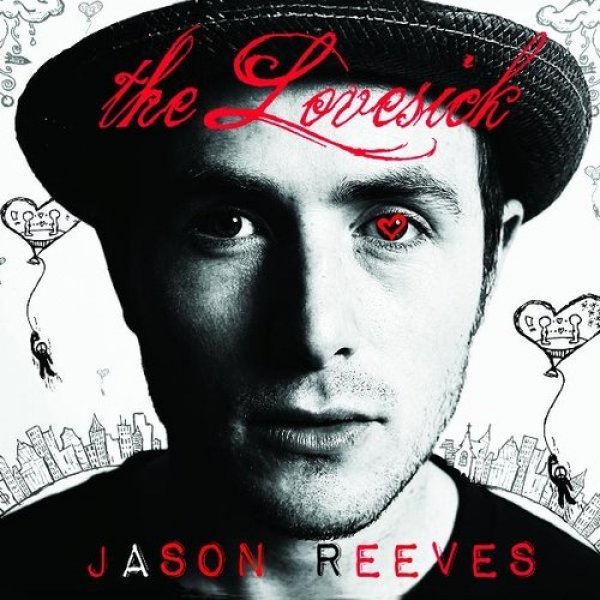 Jason Reeves The Lovesick, 2011