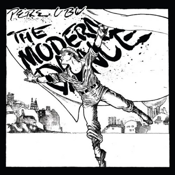 Album The Modern Dance - Pere Ubu