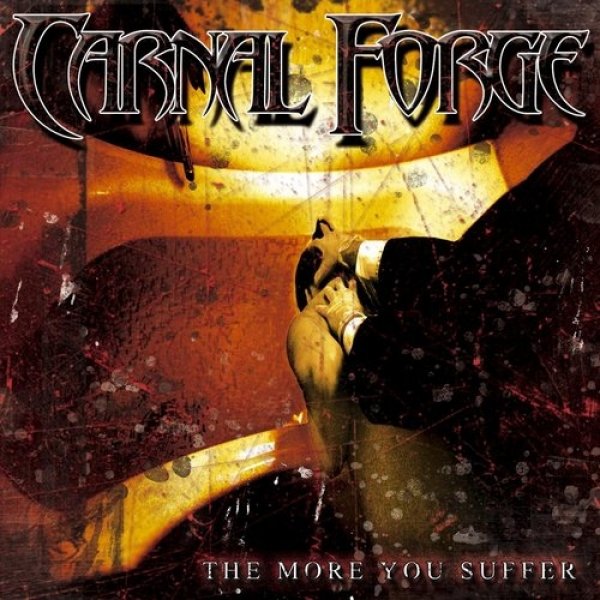 Album Carnal Forge - The More You Suffer