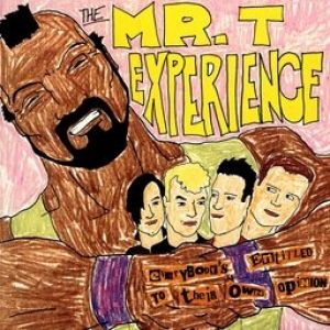 The Mr. T Experience Everybody's Entitled to Their Own Opinion, 1986